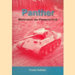 Panther: Meilenstein der Panzertechnik door Frank Köhler