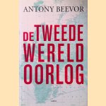 De Tweede Wereldoorlog door Antony Beevor