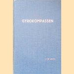 Gyrokompassen: Leerboek voor kapiteins en stuurlieden van de Grote Handelsvaart door J. de Vries