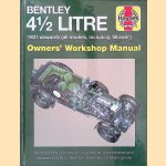 4.5-Litre Bentley: 1927 onwards (all models, including 'Blower'): An insight into the design, engineering, maintenance and ownership of W.O. Bentley's legendary Le Mans winner door Richard May