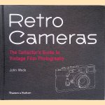 Retro Cameras: The Collector's Guide to Vintage Film Photography door John Wade