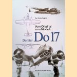 Vom Original zum Modell: Dornier Do 17 door Karl-Heinz Regnat