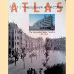 Atlas Sociale Woningbouw Amsterdam = The Amsterdam Social Housing Atlas door Françoise Paulen e.a.