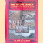 The Fall of France: Disaster in the West 1939-1940 door George Forty e.a.