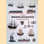 Antwerpen Wereldhaven: over handel en scheepvaart door Els de Palmenaer e.a.