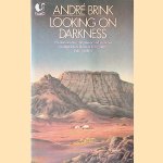 Looking on Darkness door André Brink