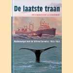 De laatste traan: walvisvangst met de Willem Barendsz, 1946-1964 door Jaap R. Bruijn e.a.