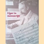 Elgar in Manuscript door Robert Anderson