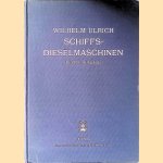 Schiffs-Dieselmaschinen: ein Handbuch für Schiffsingenieure, Betriebsingenieure und Konstrukteure door Wilhelm Ulrich