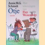 Otje door Annie M.G. Schmidt e.a.