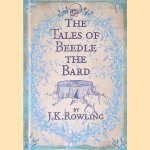 The Tales of Beedle the Bard door J.K. Rowling