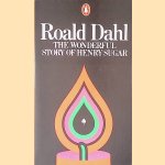 The Wonderful Story of Henry Sugar and Six More door Roald Dahl