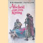 Afscheid van een koning door Rosemary Sutcliff