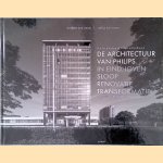 De Architectuur van Philips in Eindhoven: sloop, renovatie, transformatie = The Architecture of Philips in Eindhoven: demolition, renovation, transformation door Norbert von Onna e.a.