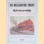 De Belgische trein bij leven en welzijn door André ver Elst