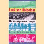 De passage naar Europa: geschiedenis van een begin door Luuk van Middelaar