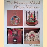 The marvelous world of music machines door Heinrich Weiss-Stauffacher