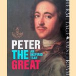 Peter the Great: an Inspired Tsar door V. - and others Fyodorov