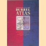 Topografische Dubbel Atlas: topographische Dubbelatlas van het Koningrijk der Nederlanden1868 vergeleken met de SmulderKompas-cartografie begin 21e eeuw door J.F.G Eberhardt e.a.