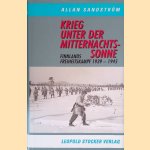 Krieg unter der Mitternachtssonne: Finnlands Freiheitskampf 1939-1945. door Allan Sandström