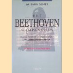 Het Beethoven Compendium: volledig overzicht van leven en muziek van Ludwig van Beethoven: Compleet naslagwerk door Barry Cooper