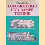 Lokomotivbau und Dampftechnik: Versuche und Resultate mit Hochderuckdampflokomotiven, Dampfmotorlokomotiven, Dampfturbinenlokomotiven. door Wolfgang Stoffels