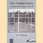 Mine Pumping Engines in Eighteenth Century Cornwall door R.J. Stewart