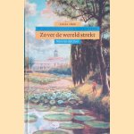 Zover de wereld strekt: de geschiedenis van Nederland overzee vanaf 1800 door Wim van den Doel