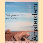 Onzichtbaar Amsterdam: de ingenieurs van de stad door Jaap Huisman e.a.