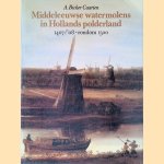 Middeleeuwse watermolens in Hollands polderland 1407/'08 - rondom 1500 door A. Bicker Caarten