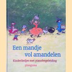 Een mandje vol amandelen: kinderliedjes met pianobegeleiding door Mien Stam-van der Staay