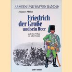 Friedrich der Grosse und sein Heer door Johannes Muller