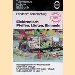 Elektronisch pfeifen, Läuten, Bimmeln: Betriebsgeräusche für Modellbahnen - elektronisch erzeugt door Friedhelm Schiersching