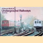 A Source Book of Underground Railways door John R. Day