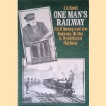 One Man's Railway: J.E.P. Honey and the Romney, Hythe and Dymchurch Railway door J.B. Snell