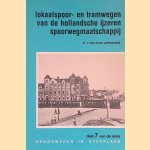 Lokaalspoor- en tramwegen van de Hollandsche IJzeren Spoorwegmaatschappij door N.J. van Wyck Jurriaanse