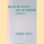 Wie in de leegte van de middag zweeft door Gerrit Krol