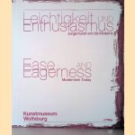 Leichtigkeit und Enthusiasmus:  Junge Kunst und die Moderne = Ease and Eagerness: Modernism today door Esther Barbara - and others Kirschner