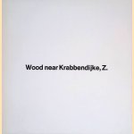 Landscape Perception: Wood near Krabbendijke, Z. *SIGNED* door Ger Dekkers