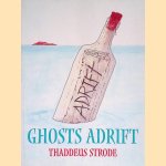 Ghosts Adrift door Thaddeus Strode