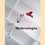 Modernologies: Contemporary Artists Researching Modernity and Modernism door Bartomeu Mari e.a.