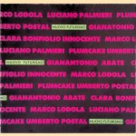 Nuovo Futurismo: Gianantonio Abate, Clara Bonfiglio, Innocente, Marco Lodola, Luciano Palmieri, Plumcake (Cella, Palotta, Ragni), Umberto Postal door Frans Haks