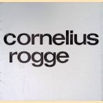 Cornelius Rogge door Cornelius Rogge