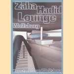 Zaha Hadid: Lounge Wolfsburg door Thomas Köhler - and others