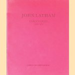 John Latham: Early Works 1954-1972 door Richard Hamilton