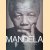 Mandela: The Authorised Portrait door Mac Maharaj e.a.