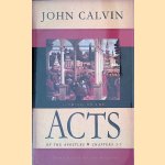 Sermons on the Acts of the Apostles: Chapters 1-7 door John Calvin