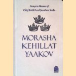 Morasha Kehillat Yaakov: Essays in Honour of Chief Rabbi Lord Jonathan Sacks door Rabbi Michael Pollak e.a.