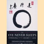 The Eye Never Sleeps: Striking to the Heart of Zen
Dennis Genpo Merzel
€ 10,00