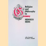 Religion and Philosophy in Germany: A Fragment door Heinrich Heine